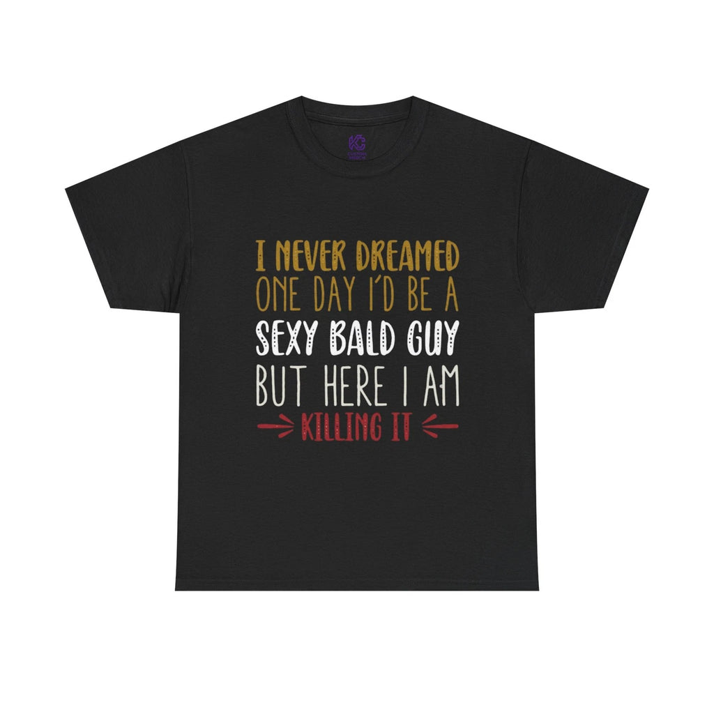 "Sexy Bald Guy" T-Shirt Funny Husband Dad Retirement Gift Novelty Joke Tee