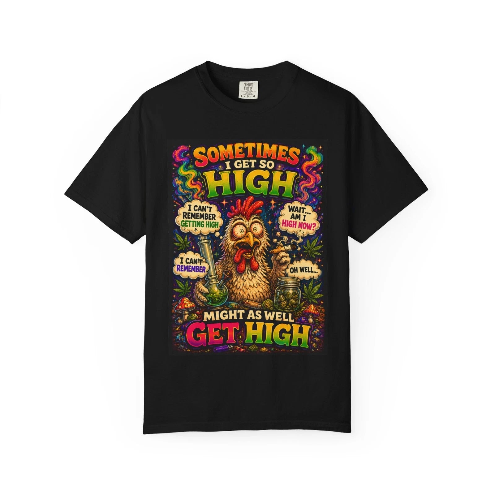 Sometimes I Get So High chicken graphic T-shirt | humorous psychedelic tee