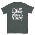 I’m Ok With My Crazy Self Confidence Sarcastic Short-Sleeve Unisex T-Shirt
