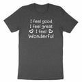 I Feel Good I Feel Great I Feel Wonderful Shirt Funny Unisex T-Shirt Bob Quote
