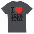 I Love Your Tits T-Shirt