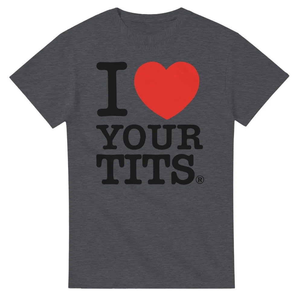 I Love Your Tits T-Shirt
