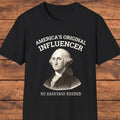 George Washington Influencer Shirt, America’s Original Funny History Tee