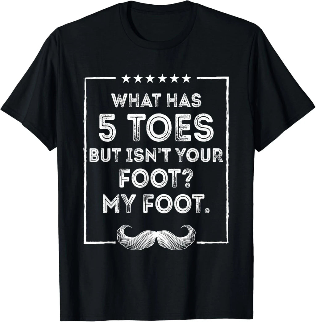 What Has 5 Toes but Isnt Your Foot Dad Jokes Funny Punchline Gift Unisex T-Shirt