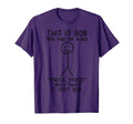 Bob Has No Arms Funny Bob Jokes For Dad Bob Father's Day T-Shirt