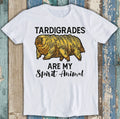 Tardigrades Are My Spirit Animal Funny Retro Unisex Gift Tee T Shirt M1329