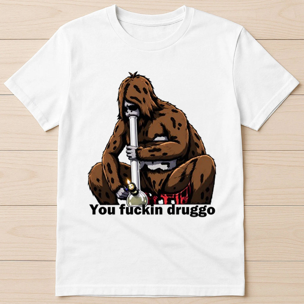 Sassy Sasquatch You Fcukin Druggo The Big Lez Show Funny Gift Tee T Shirt 8067