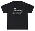 The Fuckening T Shirt Sarcastic Funny Sayings Swearing Gift Humor Joke Tee