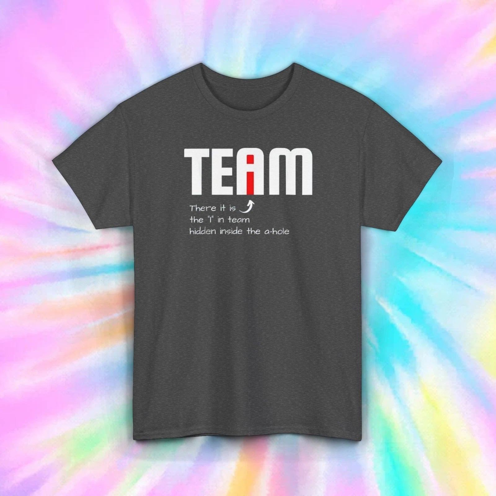 There is I in Team T-Shirt | Funny Hidden Message Tee | Team Spirit S-5XL