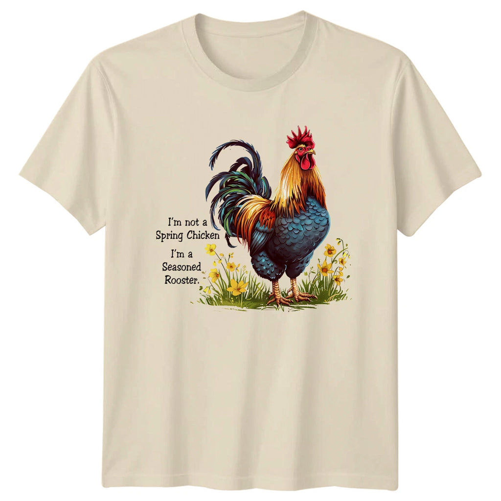 Seasoned Rooster T-Shirt - I'm Not A Spring Chicken Funny Quote