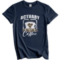 Actuary Fueled By Coffee Funny T-Shirt Gift for Actuary