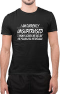 Funny I Am Unsupervised Sarcastic Slogan Novelty Tee Top T-Shirt