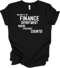 Finance Department Where Everybody Counts Funny Office T-Shirt Accountant Gift