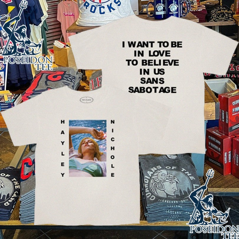 Hayley Williams I Want To Be In Love To Believe In Us Sans Sabotage Photo Ivory 2026 T-shirt