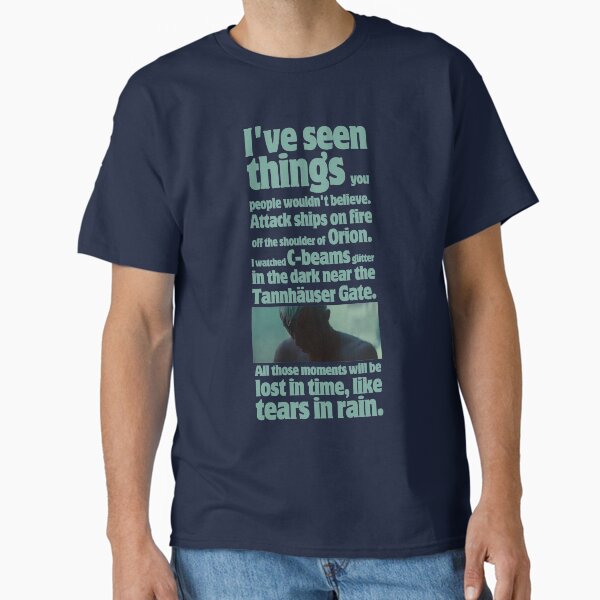 like tears in rain - blade runner quote  Classic T-Shirt