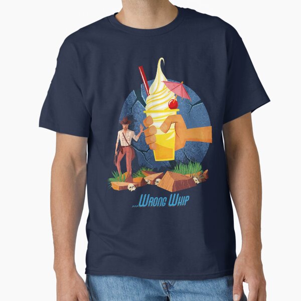 You Brought the Wrong Whip...A Tasty Wrong Whip Classic T-Shirt