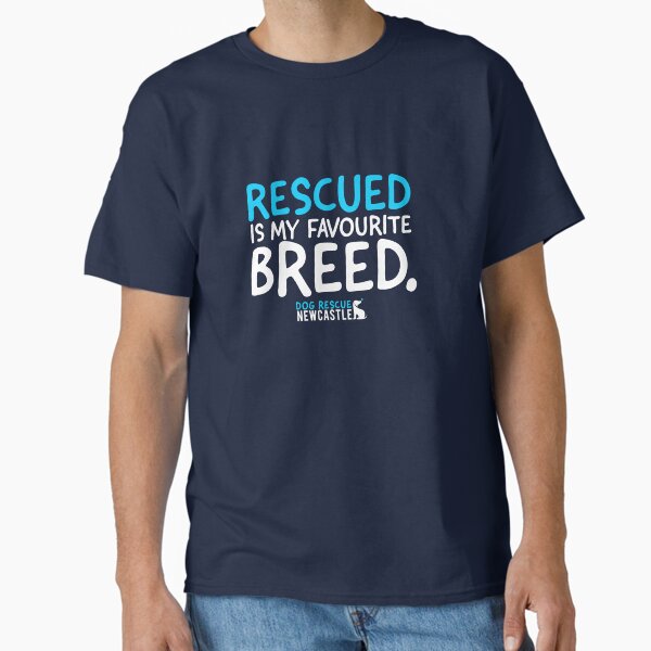 Rescued is my favourite breed Classic T-Shirt