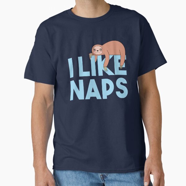 I Like Naps Classic T-Shirt