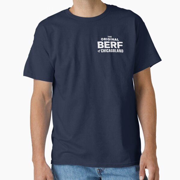 The Original BERF of Chicagoland Classic T-Shirt