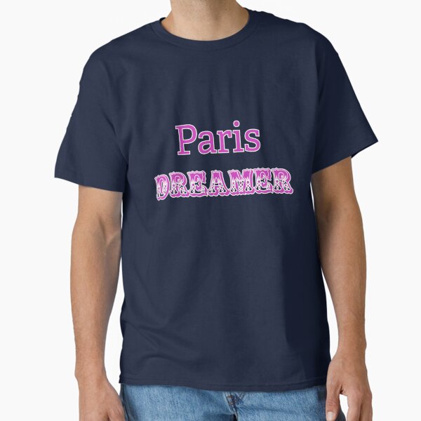 Paris Dreamer Text Art Design Classic T-Shirt