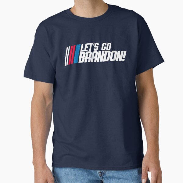 Let’s Go Brandon Classic T-Shirt