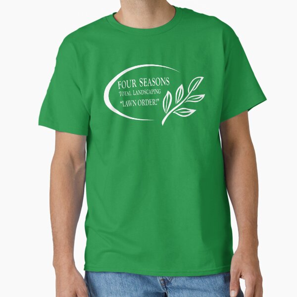 Four Seasons Landscaping - Lawn Order! Classic T-Shirt