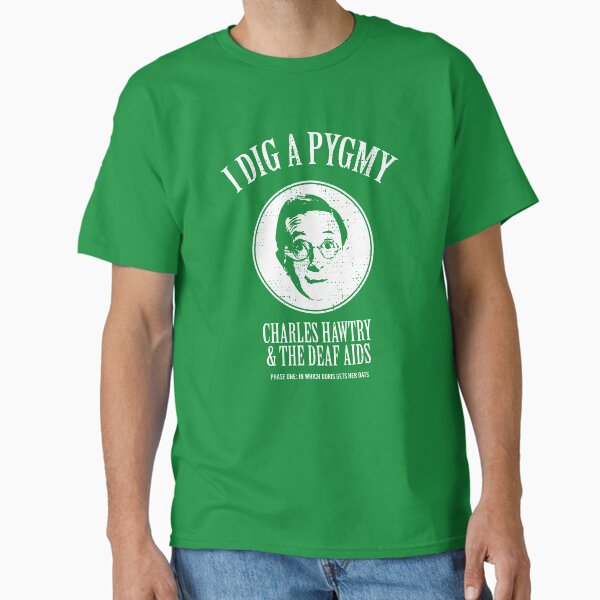 I Dig A Pygmy (Distressed Design) T Prémíúm Tee  Classic T-Shirt