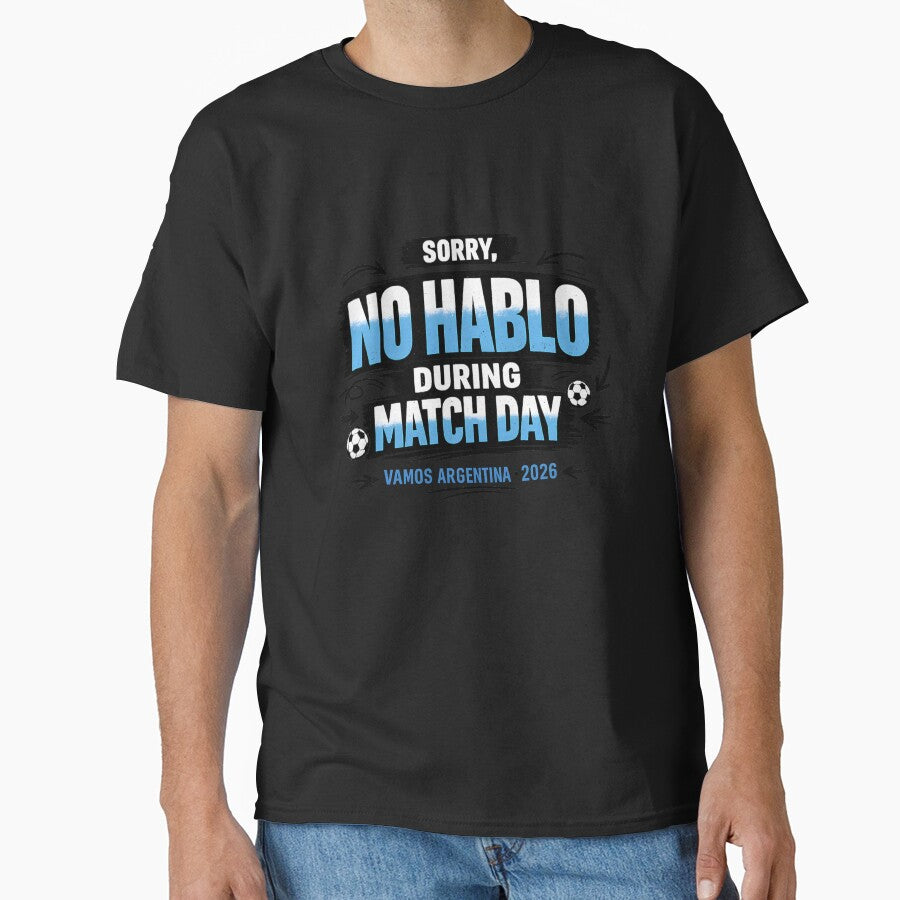 Sorry No Hablo During Match Day Argentina 2026 Funny Football Fan by rebuZZ-Apparels-The Minimalistic Buzz