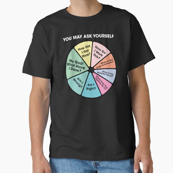 80's Music Retro Lyrics - You May Ask Yourself Pie Chart Classic T-Shirt