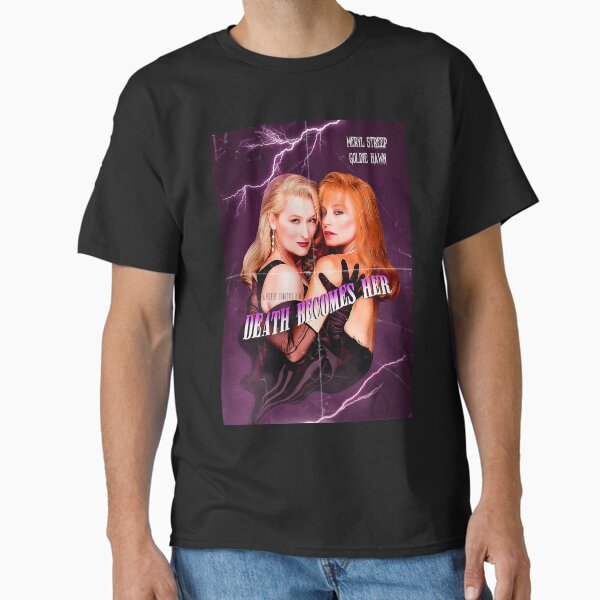 "Death Becomes Her" Vintage Movie Poster Classic T-Shirt