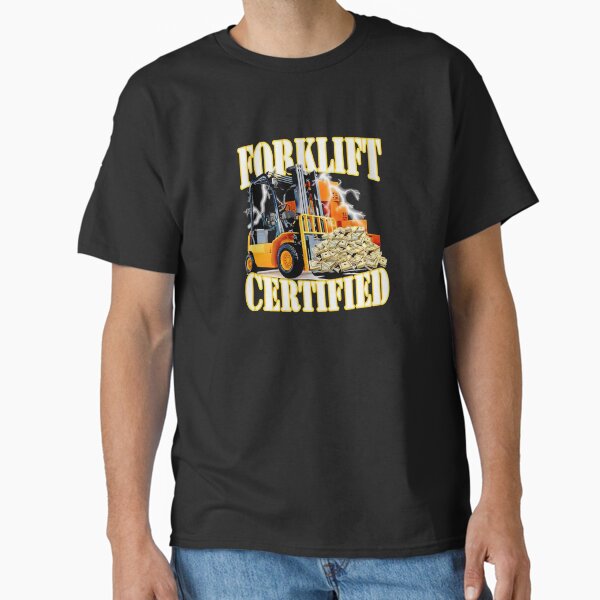Forklift Certified Shirt, Forklift Driver Gift, Funny Forklift Tee, Forklift Unisex Heavy Cotton Classic T-Shirt
