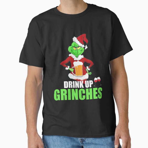 Drink Up Grinches Funny Christmas T-Shirt Classic T-Shirt