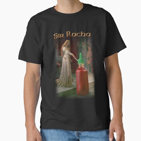 Sir Racha - Sriracha Sauce  Classic T-Shirt