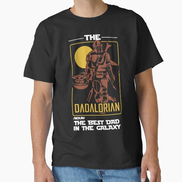 The Dadalorian The Best Dad In The Galaxy Funny Father's Day Gift Classic T-Shirt