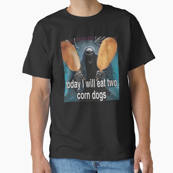 Today I Will Eat Two Corn Dogs Dead Skeleton Funny Corndog Meme Classic T-Shirt