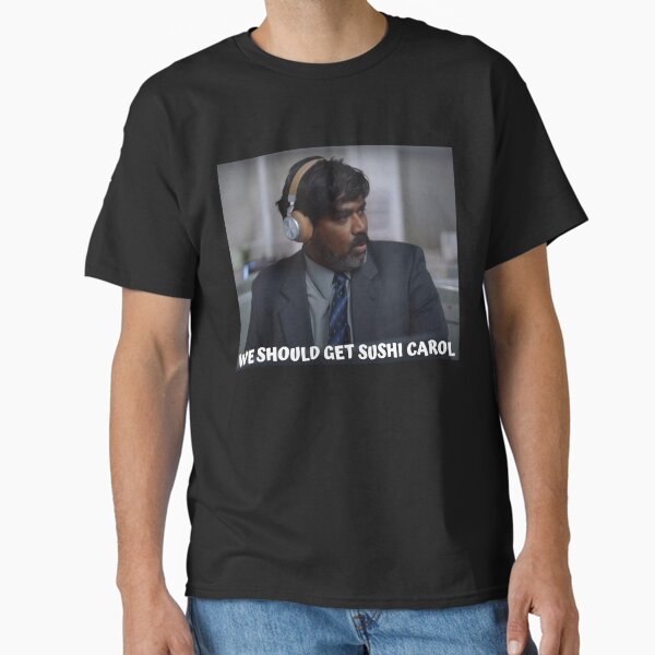 we should get sushi carol Classic T-Shirt