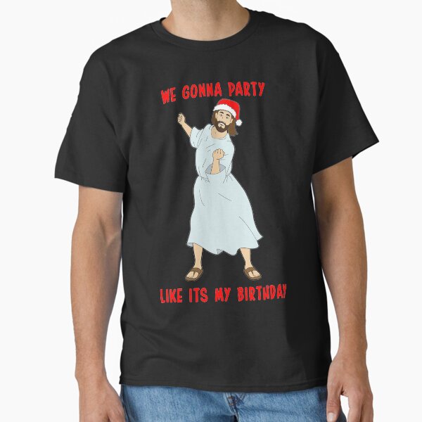 JESUS BIRTHDAY! Classic T-Shirt