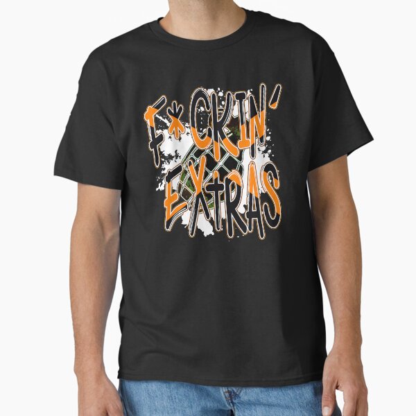 Fckin Extras Classic T-Shirt