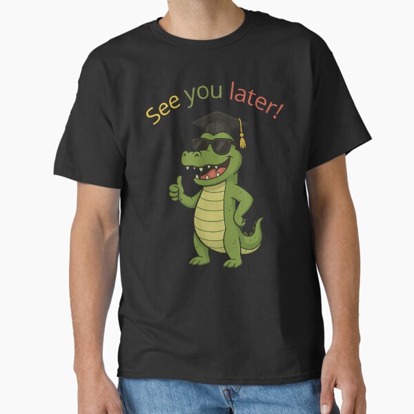 Funny Graduation Alligator – Summer Teacher Celebration Tee Classic T-Shirt