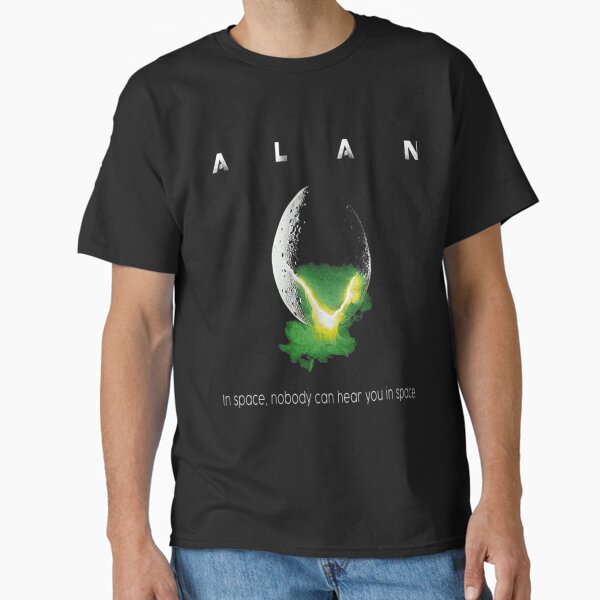 ALAN In space, nobody can hear you in space T-Shirt Classic T-Shirt