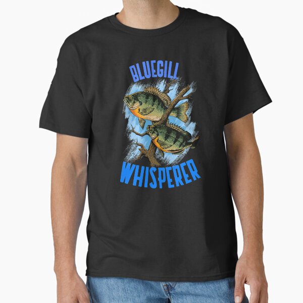Funny Bluegill Fishing Bluegill Whisperer design Classic T-Shirt
