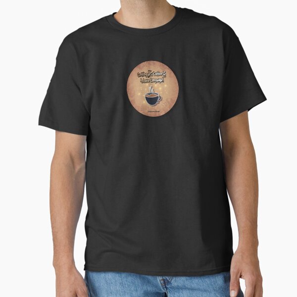 Coffee is a Love Language T-shirt Classic T-Shirt