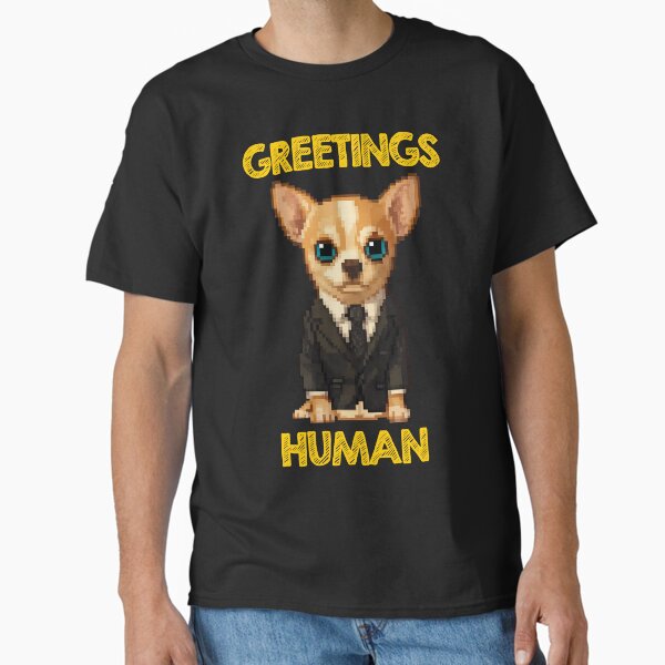 Greetings Human Classic T-Shirt