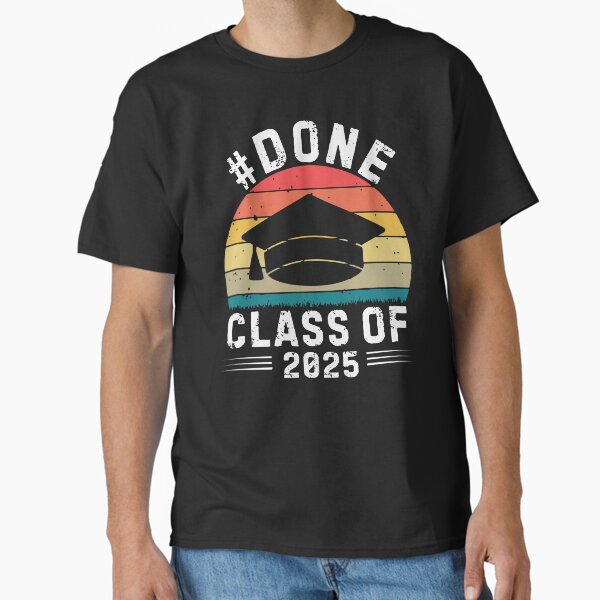 Funny Retro Sunset Done Class Of  2025 Graduate Class Of 2025 Senior Funny Graduation  Classic T-Shirt
