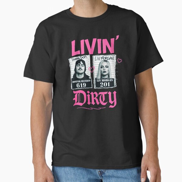 Liv Morgan And Dominik Mysterio Livin Dirty Classic T-Shirt