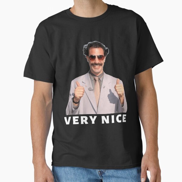 Borat Very Nice Classic T-Shirt