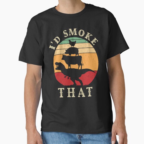 I'd Smoke That Perfect Pitmaster Gift Meat Grilling Barbecue Meat Smoker T-rex Classic T-Shirt