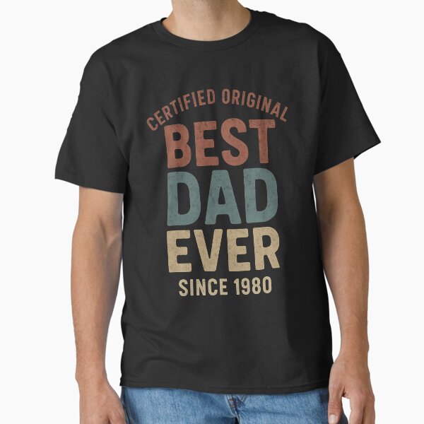 Certified Original Dad - Since 1980 Classic T-Shirt