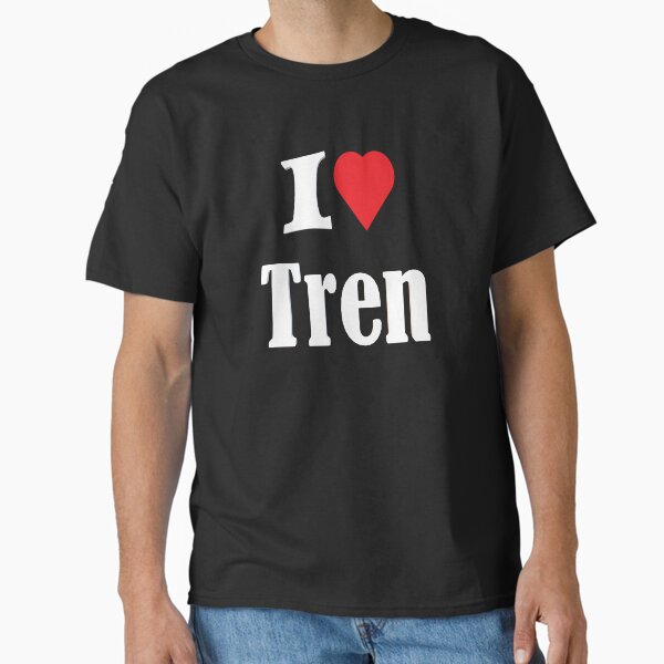 I Love Tren Classic T-Shirt