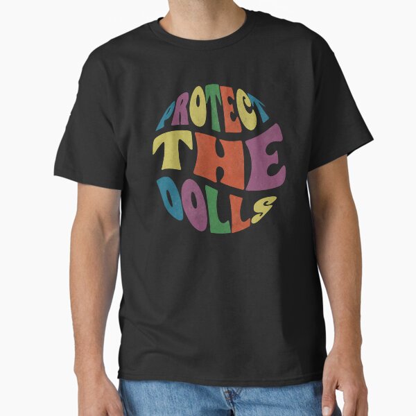 Protect The Dolls Classic T-Shirt